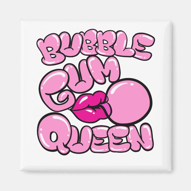 Bubble Gum Queen Bubblegum Magnet (Front)