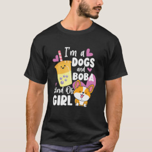 Bubble I'm A Dogs And Boba Kind Of Girl Corgi Tea T-Shirt