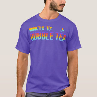 Bubble Tea Design Addicted by Bubble Tea 1 T-Shirt