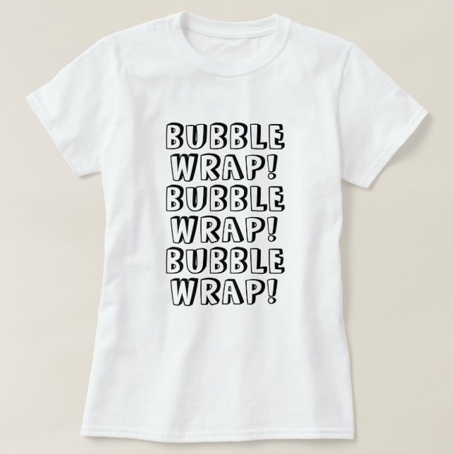 Bubble Wrap T-Shirt (Design Front)