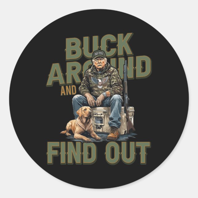 Buck Around And Find Out Funny Trump Camo Hunting  Classic Round Sticker (Front)