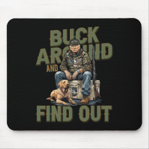 Buck Around And Find Out Funny Trump Camo Hunting Mouse Pad