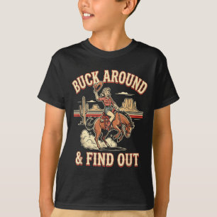 Buck Around And Find Out Funny Western Rodeo Cowgi T-Shirt