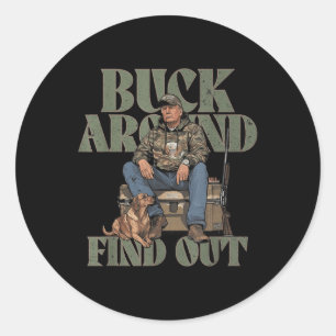 Buck Around And Find Out Trump Camo Hunting  Classic Round Sticker