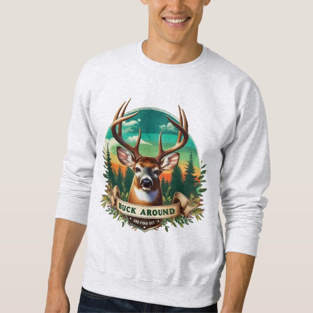 Buck Around Deer Man's Sweatshirt (Front)