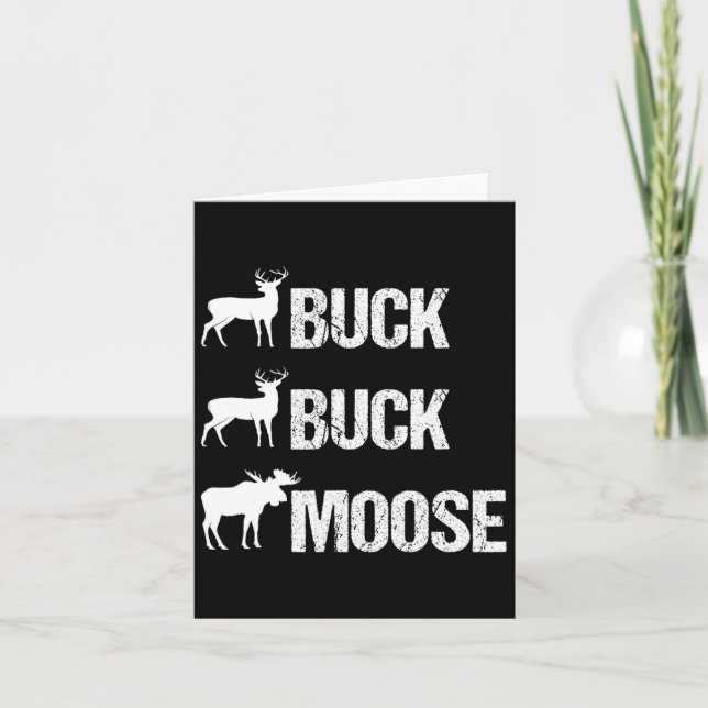 Buck Buck Moose Funny Moose Buck Hunting  Card (Front)