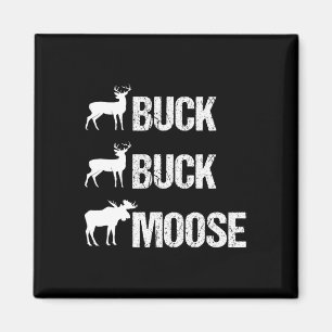 Buck Buck Moose Funny Moose Buck Hunting Magnet
