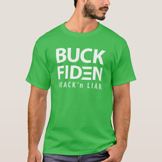 Buck Fiden Frack'n Liar T-Shirt (Front)