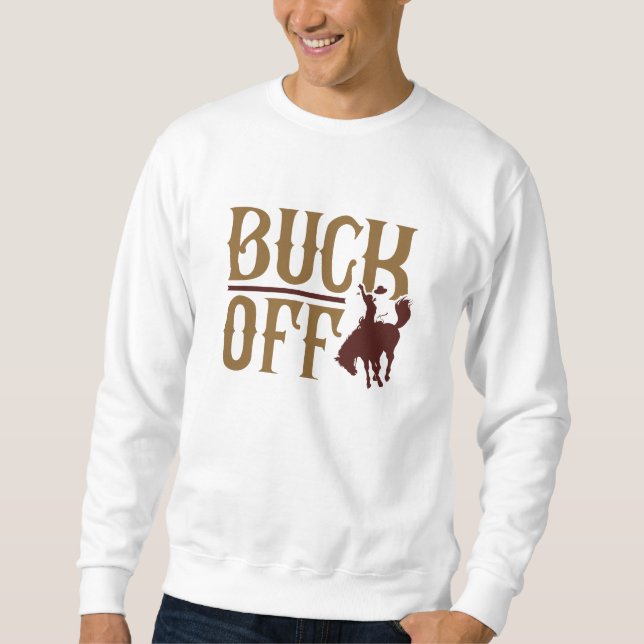 Buck Off Sweatshirt (Front)