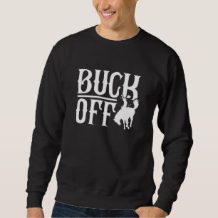 Buck Off Sweatshirt