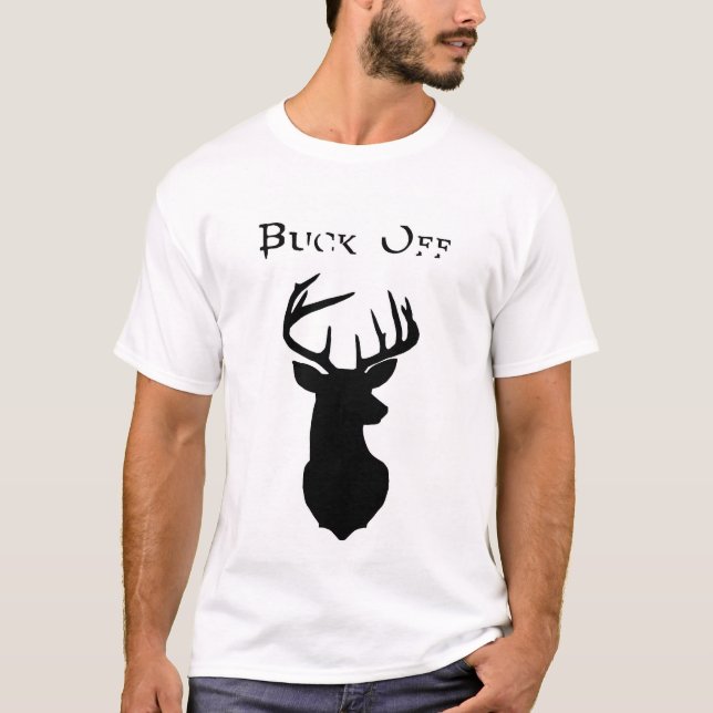 Buck Off T-Shirt (Front)