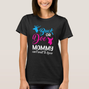 Buck Or Doe Mummy Gender Reveal Baby Party Announc T-Shirt