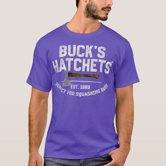 Buck’s Hatchets Funny T-Shirt (Front)