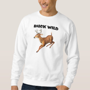 Buck Wild Sweatshirt