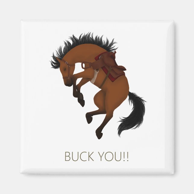 Buck You! Funny Bay Horse Magnet (Front)