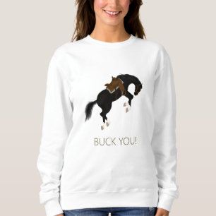 Buck You! Funny Black Horse Sweatshirt