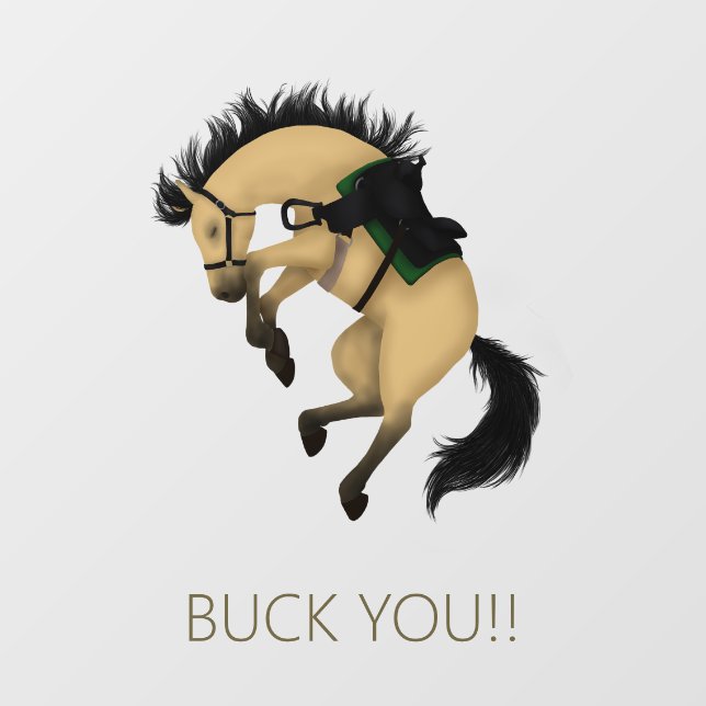 Buck You! Funny Buckskin Horse (Sheet)