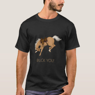 Buck You! Funny Sorrel Horse Dark T-Shirt