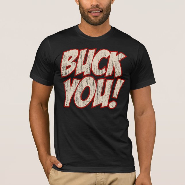 Buck You! (vintage) T-Shirt (Front)