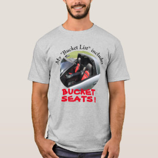 Bucket List - Bucket Seats T-Shirt