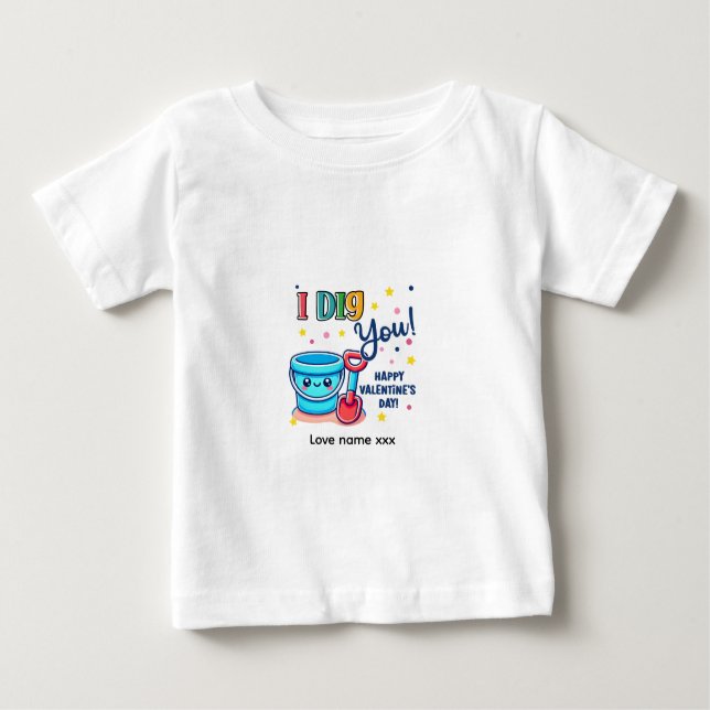 Bucket & Spade Gift idea “I Dig You” Valentine Baby T-Shirt (Front)
