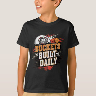 Buckets Built Daily Basketball Motivation Design L T-Shirt