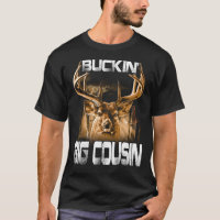 Buckin' big cousin Hunter T -Shirt