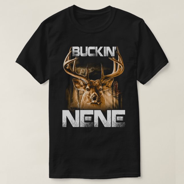 Buckin' nene Deer Hunter  T-Shirt (Design Front)