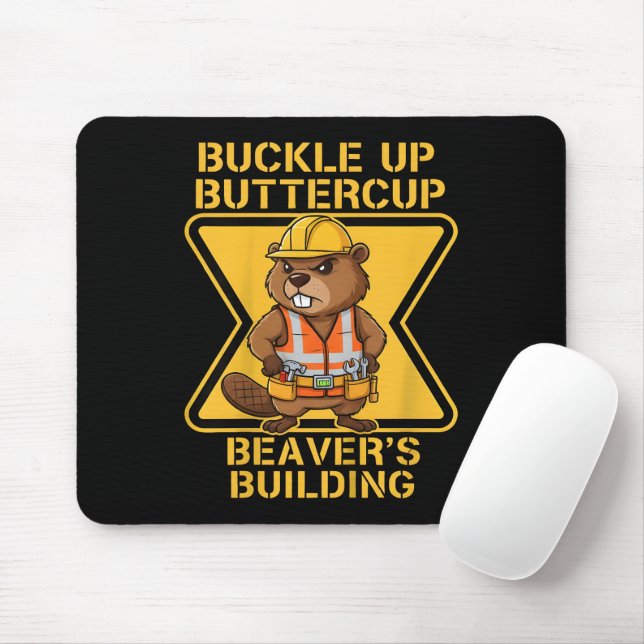 Buckle Up Buttercup Beaver Workplace Safety Meme Mouse Pad (With Mouse)