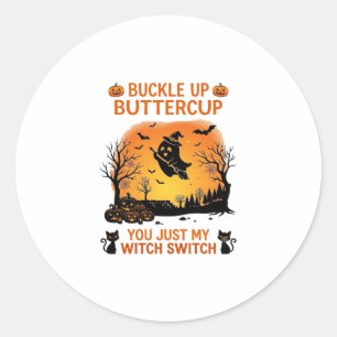 Buckle Up Buttercup Halloween Ghost Witch Hat Broo Classic Round Sticker