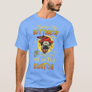 Buckle Up Buttercup Halloween Witch Bulldog Costum T-Shirt