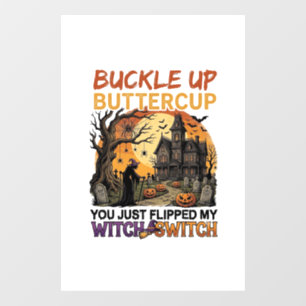 Buckle Up Buttercup Witch Switch Halloween Haunted