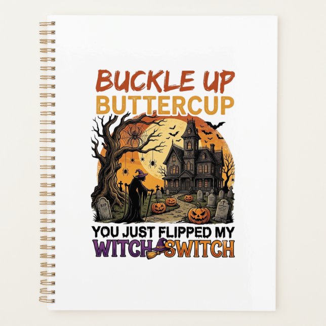 Buckle Up Buttercup Witch Switch Halloween Haunted Planner (Front)