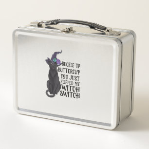Buckle Up Buttercup You Just Flipped My Witch Swit Metal Lunch Box