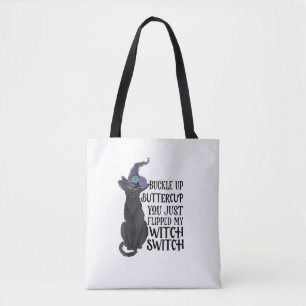 Buckle Up Buttercup You Just Flipped My Witch Swit Tote Bag