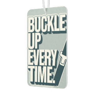 "Buckle Up Every Time" Safety Reminder Car  Air Freshener