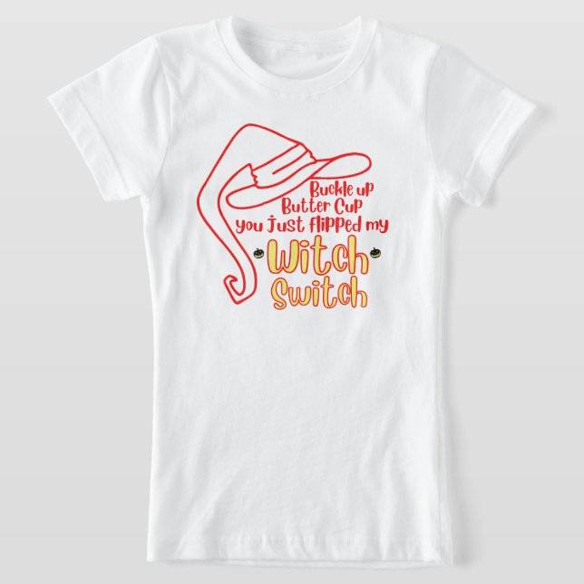 Buckle Up Witch Switch T-Shirt (Laydown)