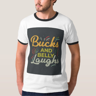 Bucks And Belly Laughs T-Shirt