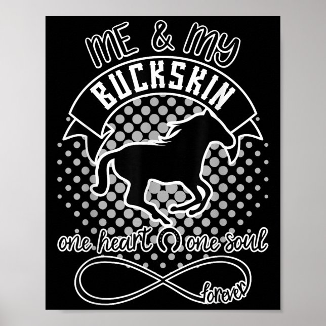 Buckskin Horse - Beautiful Fun Quote Horse Lovers  Poster (Front)