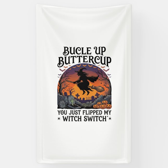 Bucle Up Buttercup Witch Switch Halloween Broom Pu Banner (Vertical)