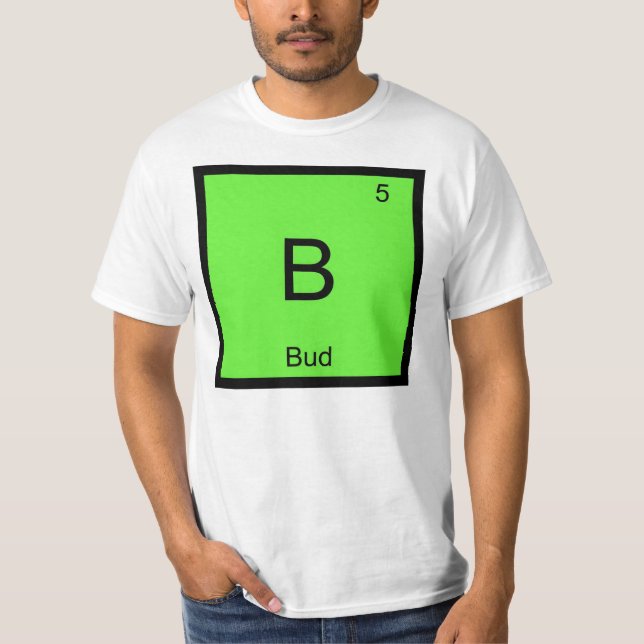 Bud Name Chemistry Element Periodic Table T-Shirt (Front)