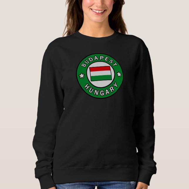 Budapest Hungary Sweatshirt (Front)