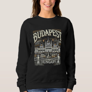 Budapest Hungary Vacationer Historian Traveller Sweatshirt