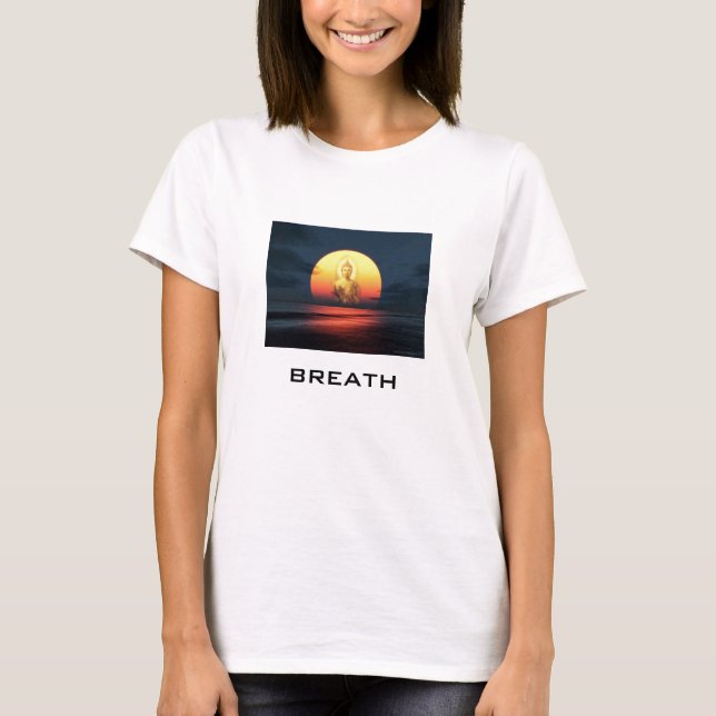 Buddah, breath T-Shirt (Front)