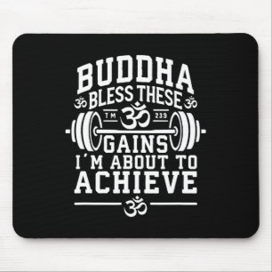 Buddha Bless These Gains I’m About To Achieve Gym Mouse Pad