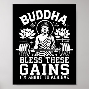 Buddha Bless These Gains I’m About To Achieve Gym  Poster