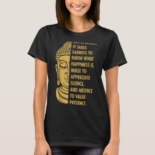 Buddha Buddhism Life Is Ironic Sadness To Happines T-Shirt
