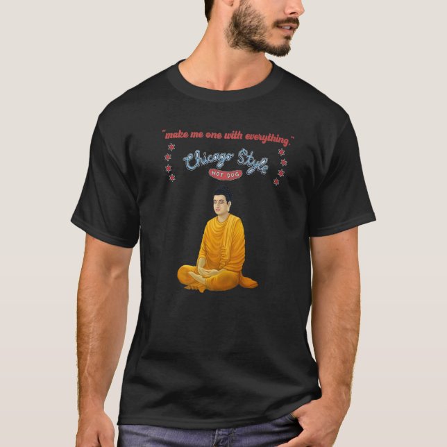 Buddha Chicago Style Hot Dog  One With Everything  T-Shirt (Front)