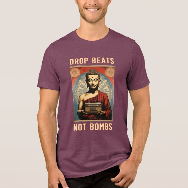 Buddha DJ T-Shirt - "Drop Beats Not Bombs"  Tri-Blend Shirt (Front)