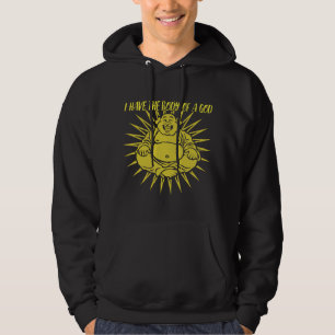 Buddha I Have The Body Of A God Spiritual Meditati Hoodie
